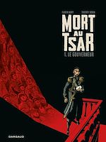 Télécharger le livre :  Mort au Tsar - Tome 1 - Le Gouverneur