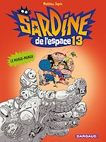 Télécharger le livre :  Sardine de l'espace - Tome 13 - Le mange-manga