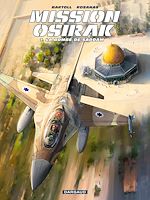Télécharger le livre :  Mission Osirak - Tome 1 - La bombe de Saddam