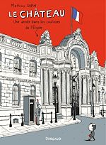 Télécharger le livre :  Le Château - Un an dans les coulisses de l'Elysée