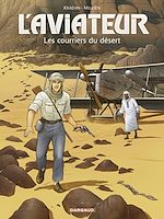 Download this eBook L'Aviateur - Tome 3 - Les courriers du désert