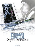 Download this eBook A bord avec Thomas Coville - La quête de l'ultime