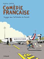 Download this eBook Comédie française, voyages dans l'antichambre du pouvoir