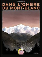 Download this eBook Dans l'ombre du mont Blanc