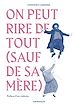 Télécharger le livre :  On peut rire de tout (sauf de sa mère)