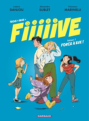 Download the eBook: Trois + deux = Fiiiiive - Tome 1 - Force à eux !