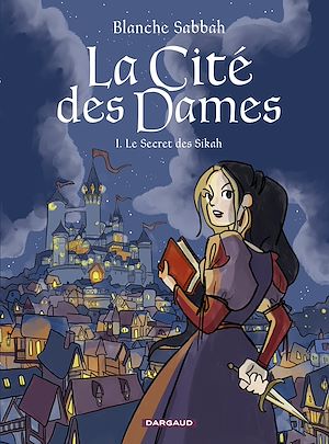 Téléchargez le livre :  La Cité des Dames - Tome 1 - Le Secret des Sikah