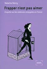 Télécharger le livre :  Frapper n'est pas aimer. Enquête sur les violences conjugales en France