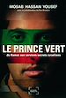 Télécharger le livre :  Le Prince vert. Du Hamas aux services secrets israéliens
