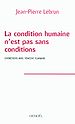 Télécharger le livre :  La condition humaine n'est pas sans conditions. Entretiens avec Vincent Flamand
