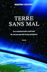 Télécharger le livre :  Terre sans mal. Les extraterrestres arrivent. Ils ont un marché à nous proposer