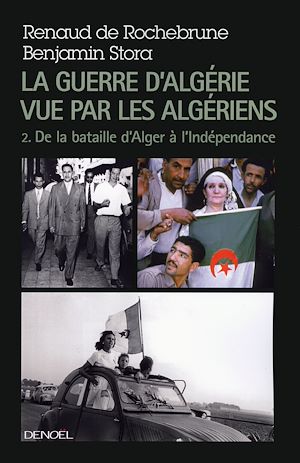 Download the eBook: La guerre d'Algérie vue par les Algériens (Tome 2) - De la bataille d'Alger à l'indépendance