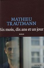 Download this eBook Six mois, dix ans et un jour