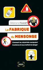 Download this eBook La fabrique du mensonge. Comment les industriels manipulent la science et nous mettent en danger