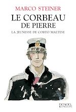 Télécharger le livre :  Le corbeau de pierre. La jeunesse de Corto Maltese