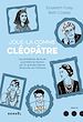 Télécharger le livre :  Joue-la comme Cléopâtre. . Les problèmes de la vie quotidienne résolus par cinquante et une grandes figures féminines de l'Histoire