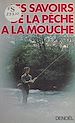 Télécharger le livre :  Les savoirs de la pêche à la mouche