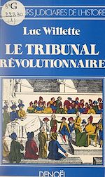 Télécharger le livre :  Le tribunal révolutionnaire