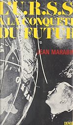 Télécharger le livre :  L'U.R.S.S. à la conquête du futur