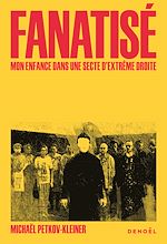 Télécharger le livre :  Fanatisé. Une enfance dans une secte d'extrême droite