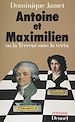 Télécharger le livre :  Antoine et Maximilien ou la Terreur sans la vertu