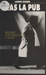 Télécharger le livre :  Ras la pub : mémoire d'un rédacteur à gages