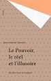Télécharger le livre :  Le Pouvoir, le réel et l'illusoire