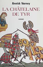 Télécharger le livre :  La Châtelaine de Tyr