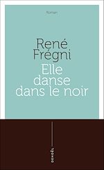 Télécharger le livre :  Elle danse dans le noir
