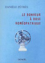 Télécharger le livre :  Le Bonheur à dose homéopathique