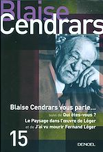 Download this eBook Blaise Cendrars vous parle/Qui êtes-vous/Le paysage dans l'oeuvre de Léger/J'ai vu mourir Fernand Léger