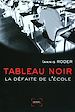 Télécharger le livre :  Tableau noir. La défaite de l'école