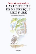 Télécharger le livre :  L'art difficile de ne presque rien faire