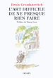 Télécharger le livre :  L'art difficile de ne presque rien faire