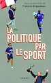 Télécharger le livre :  La Politique par le sport