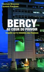 Télécharger le livre :  Bercy au cœur du pouvoir. Enquête sur le ministère des Finances