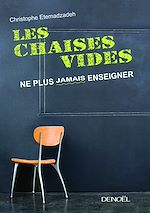 Télécharger le livre :  Les chaises vides. Ne plus jamais enseigner