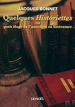 Download this eBook Quelques historiettes ou Petit éloge de l'anecdote en littérature