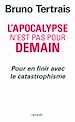 Télécharger le livre :  L'Apocalypse n'est pas pour demain. Pour en finir avec le catastrophisme