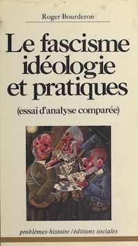 Téléchargez le livre :  Le Fascisme, idéologie et pratiques : Essai d'analyse comparée