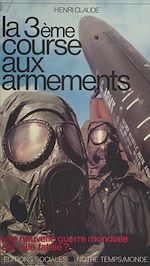 Télécharger le livre :  La Troisième course aux armements : Une nouvelle guerre mondiale est-elle fatale ?