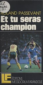 Télécharger le livre :  Et tu seras champion