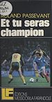 Télécharger le livre :  Et tu seras champion