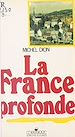 Télécharger le livre :  La France profonde : entretiens sur la politique en Lorraine et en Mayenne
