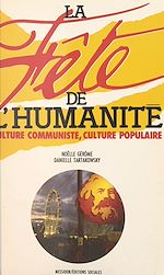 Télécharger le livre :  La Fête de l'Humanité : culture communiste, culture populaire