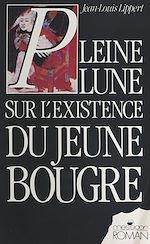Télécharger le livre :  Pleine lune sur l'existence du jeune bougre