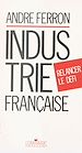Télécharger le livre :  Industrie française, relancer le défi