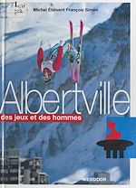 Télécharger le livre :  Albertville, des jeux et des hommes