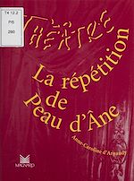Télécharger le livre :  La répétition de «Peau d'âne»