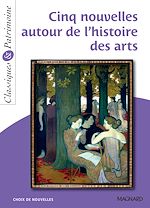 Télécharger le livre :  Cinq nouvelles autour de l'histoire des arts - Classiques et Patrimoine